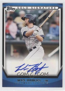 2011 Topps Pro Debut - Solo Signature Autographs #SSA-WH - Wes Hodges