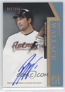 2011 Topps Tier One - On the Rise Autograph #OR-BW - Brett Wallace /399