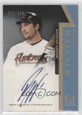 2011 Topps Tier One - On the Rise Autograph #OR-BW - Brett Wallace /399