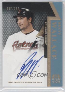 2011 Topps Tier One - On the Rise Autograph #OR-BW - Brett Wallace /399