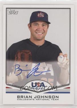 2011 Topps USA Baseball Team - Autographs #USA-A8 - Brian Johnson [EX to NM]