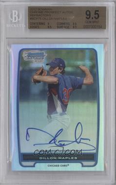 2012 Bowman - Chrome Prospects Autographs - Refractor #BCP75 - Dillon Maples /500 [BGS 9.5 GEM MINT]