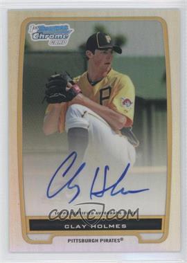 2012 Bowman - Chrome Prospects Autographs - Refractor #BCP77 - Clay Holmes /500