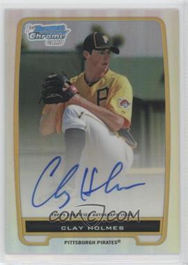 2012 Bowman - Chrome Prospects Autographs - Refractor #BCP77 - Clay Holmes /500