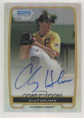 2012 Bowman - Chrome Prospects Autographs - Refractor #BCP77 - Clay Holmes /500