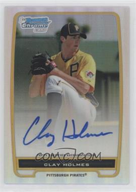 2012 Bowman - Chrome Prospects Autographs - Refractor #BCP77 - Clay Holmes /500