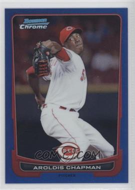 2012 Bowman Chrome - [Base] - Blue Refractor #210 - Aroldis Chapman /250