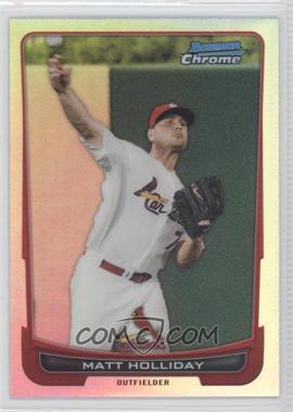 2012 Bowman Chrome - [Base] - Refractor #109 - Matt Holliday