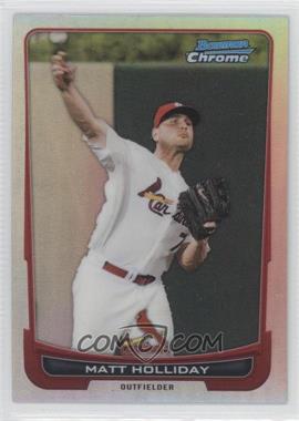 2012 Bowman Chrome - [Base] - Refractor #109 - Matt Holliday