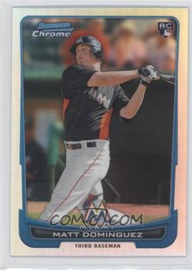 2012 Bowman Chrome - [Base] - Refractor #162 - Matt Dominguez