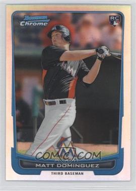 2012 Bowman Chrome - [Base] - Refractor #162 - Matt Dominguez