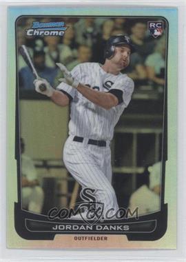 2012 Bowman Chrome - [Base] - Refractor #25 - Jordan Danks