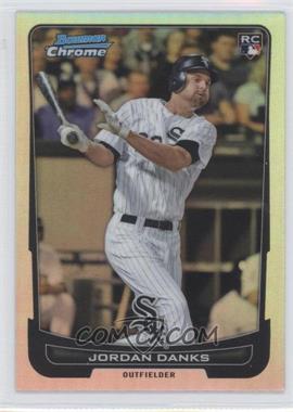 2012 Bowman Chrome - [Base] - Refractor #25 - Jordan Danks