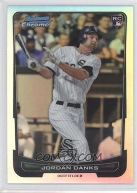 2012 Bowman Chrome - [Base] - Refractor #25 - Jordan Danks