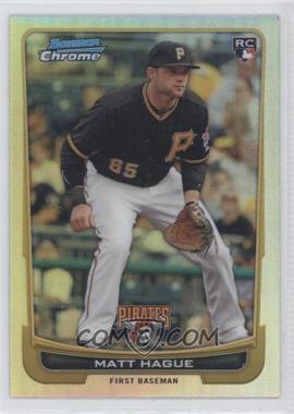 2012 Bowman Chrome - [Base] - Refractor #76 - Matt Hague