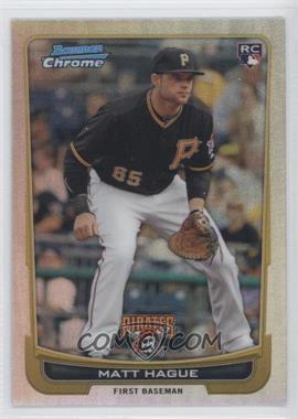 2012 Bowman Chrome - [Base] - Refractor #76 - Matt Hague