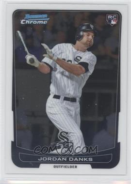 2012 Bowman Chrome - [Base] #25 - Jordan Danks