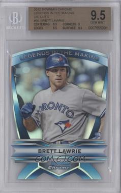 2012 Bowman Chrome - Legends in the Making Die-Cut #LIM-BL - Brett Lawrie [BGS 9.5 GEM MINT]