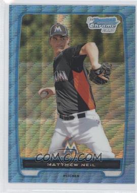 2012 Bowman Chrome - Prospects - Blue Wave Refractor #BCP219 - Matthew Neil