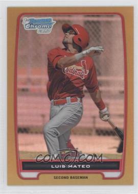 2012 Bowman Chrome - Prospects - Gold Refractor #BCP153 - Luis Mateo /50