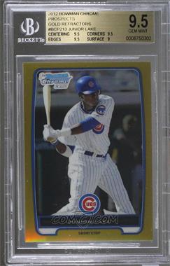 2012 Bowman Chrome - Prospects - Gold Refractor #BCP213 - Junior Lake /50 [BGS 9.5 GEM MINT]