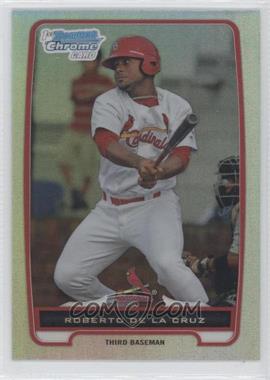 2012 Bowman Chrome - Prospects - Refractor #BCP152 - Roberto De La Cruz