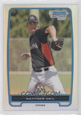 2012 Bowman Chrome - Prospects - Refractor #BCP219 - Matthew Neil