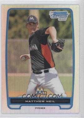 2012 Bowman Chrome - Prospects - Refractor #BCP219 - Matthew Neil