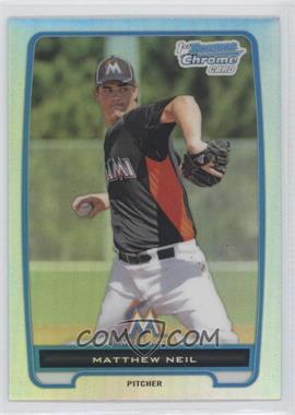 2012 Bowman Chrome - Prospects - Refractor #BCP219 - Matthew Neil