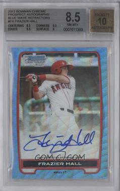 2012 Bowman Chrome - Prospects Autographs - Blue Wave Refractor #BCA-FH - Frazier Hall /50 [BGS 8.5 NM‑MT+]