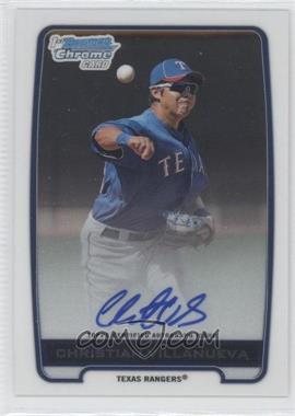 2012 Bowman Chrome - Prospects Autographs #BCA-CV - Christian Villanueva