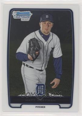 2012 Bowman Chrome - Prospects #BCP204 - Matt Hoffman