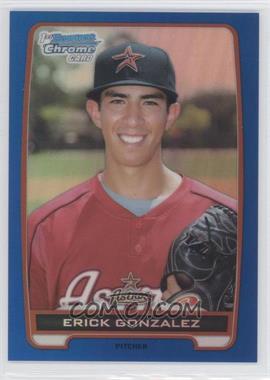 2012 Bowman Draft Picks & Prospects - Chrome Draft Picks - Blue Refractors #BDPP99 - Erick Gonzalez /250