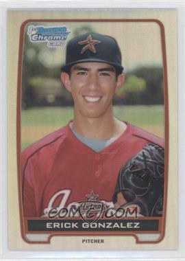 2012 Bowman Draft Picks & Prospects - Chrome Draft Picks - Refractors #BDPP99 - Erick Gonzalez