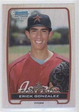 2012 Bowman Draft Picks & Prospects - Chrome Draft Picks - Refractors #BDPP99 - Erick Gonzalez