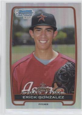 2012 Bowman Draft Picks & Prospects - Chrome Draft Picks - Refractors #BDPP99 - Erick Gonzalez