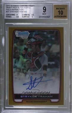 2012 Bowman Draft Picks & Prospects - Chrome Draft Picks Autographs - Gold Refractor #BCA-ST - Stryker Trahan /50 [BGS 9 MINT]