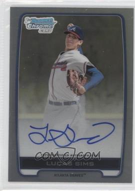 2012 Bowman Draft Picks & Prospects - Chrome Draft Picks Autographs - Refractor #BCA-LS - Lucas Sims