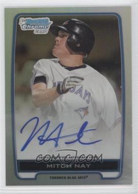 2012 Bowman Draft Picks & Prospects - Chrome Draft Picks Autographs - Refractor #BCA-MN - Mitch Nay