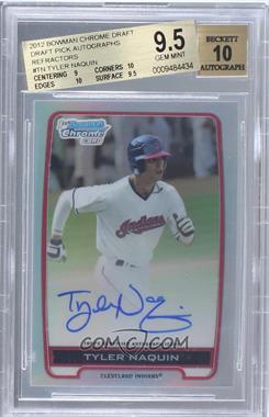 2012 Bowman Draft Picks & Prospects - Chrome Draft Picks Autographs - Refractor #BCA-TN - Tyler Naquin [BGS 9.5 GEM MINT]