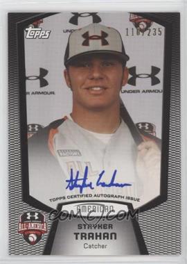 2012 Bowman Draft Picks & Prospects - Under Armour All-American Autographs #UA-ST - Stryker Trahan (2011 Under Armour) /235