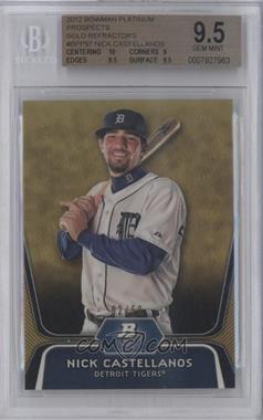 2012 Bowman Platinum - Prospects - Gold Refractor #BPP97 - Nick Castellanos /50 [BGS 9.5 GEM MINT]