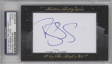 2012 Historic Autographs Why the Hall Not? Cut Autographs - [Base] #_DAST - Darryl Strawberry /50 [PSA/DNA Uncirculated Encased]