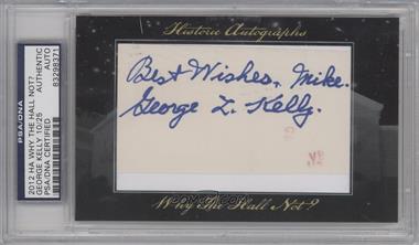 2012 Historic Autographs Why the Hall Not? Cut Autographs - [Base] #_GEKE.2 - George Kelly /25 [PSA/DNA Uncirculated Encased]