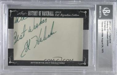 2012 Leaf History of Baseball Cut Signature Edition - [Base] #_EDHA - Ed Halicki [BGS Encased]