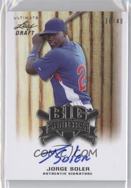 2012 Leaf Ultimate Draft - Big Sticks #BS-JS1 - Jorge Soler /40