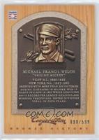 Mickey Welch #/599