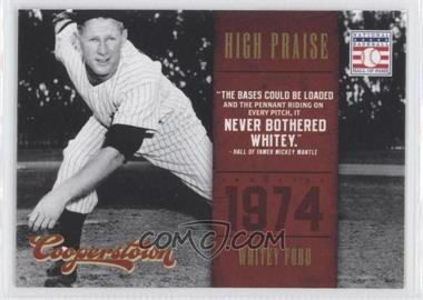 2012 Panini Cooperstown - High Praise #8 - Whitey Ford
