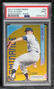 2012 Panini Prizm - Dominance - Gold Prizm #D3 - Tom Seaver /10 [PSA 9 MINT]