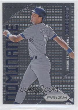 2012 Panini Prizm - Dominance #D7 - George Brett